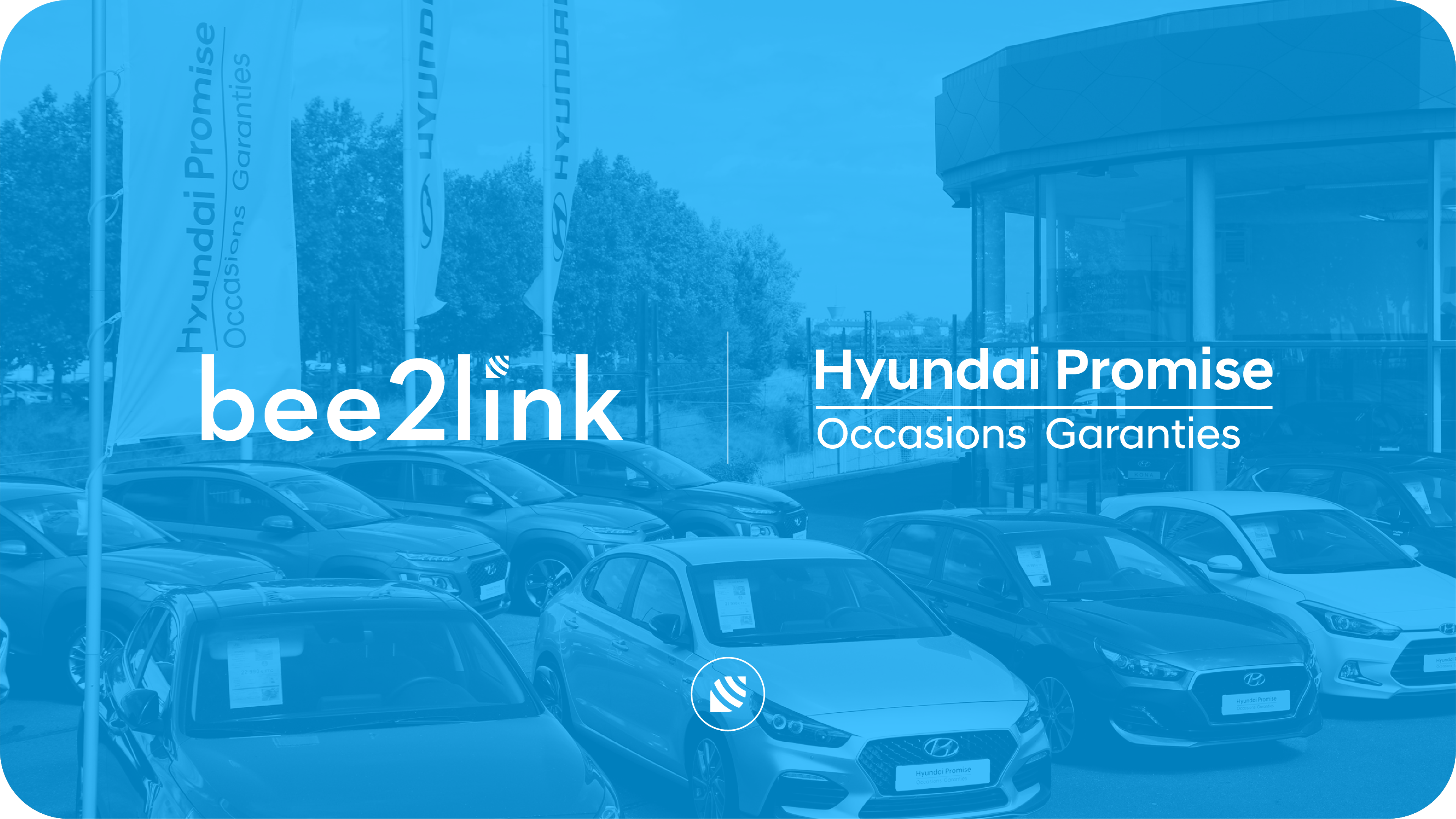 Bee2link Group Signe Un Accord De Partenariat Exclusif Avec Hyundai Motor France Dans Le Cadre De Son Label VO Hyundai Promise